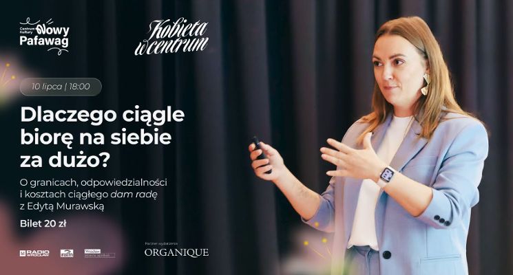 Plakat Kobieta w Centrum Dlaczego ciągle biorę na siebie za dużo? O granicach, odpowiedzialności i kosztach