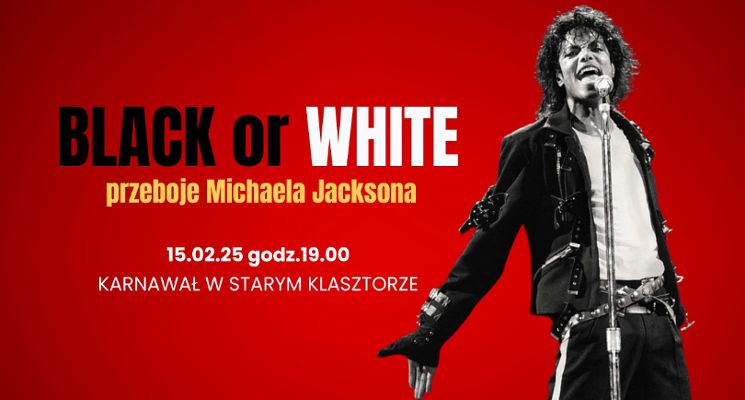 Plakat BLACK or WHITE: Przeboje Michaela Jacksona w Starym Klasztorze!