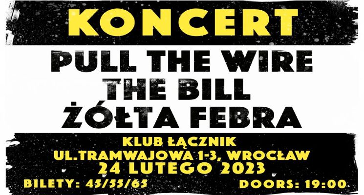 Plakat Koncert Pull The Wire x The Bill x Żółta Febra