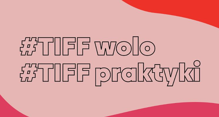 Plakat #TIFFwolo #TIFFpraktyki – dołącz do zespołu TIFF Festival 2021!