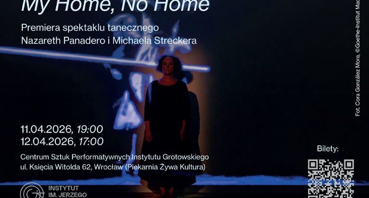 Plakat „My Home, No Home” - premiera spektaklu tanecznego Nazareth Panadero i Michaela Streckera