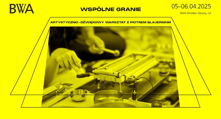 Plakat Wspólne granie z Piotrem Blajerskim. Warsztat artystyczno-dźwiękowy dla każdego