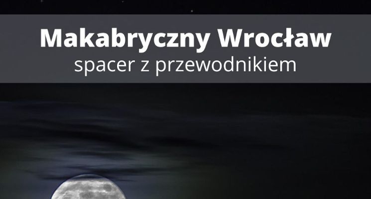 Plakat Makabryczny Wrocław – spacer z przewodnikiem Walkative