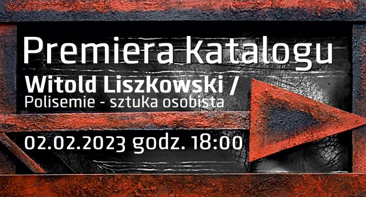 Plakat Premiera katalogu i spotkanie z artystą Witoldem Liszkowskim!