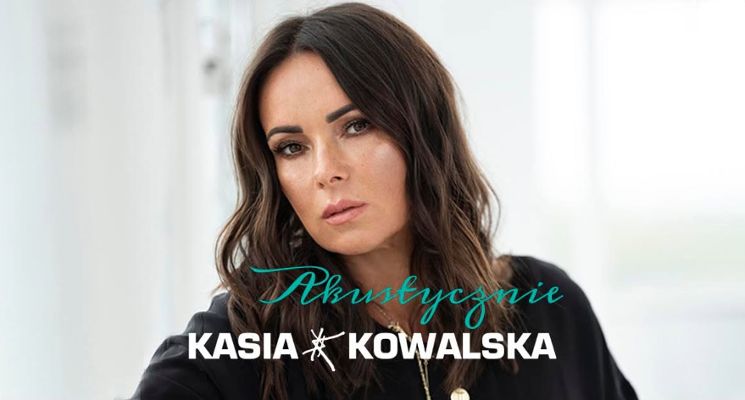 Plakat Kasia Kowalska – Akustycznie