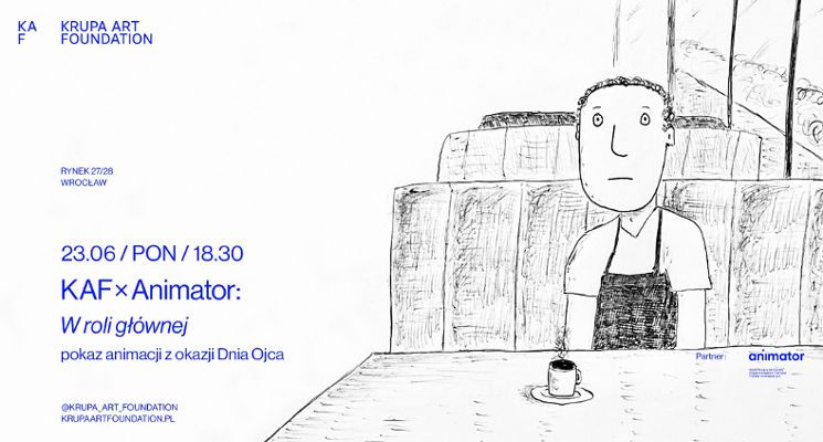 Plakat KAF x Animator: W roli głównej – pokaz animacji z okazji Dnia Ojca
