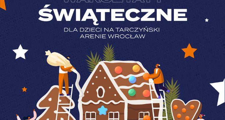 Plakat Warsztaty Świąteczne 2025 dla dzieci na Tarczyński Arenie Wrocław