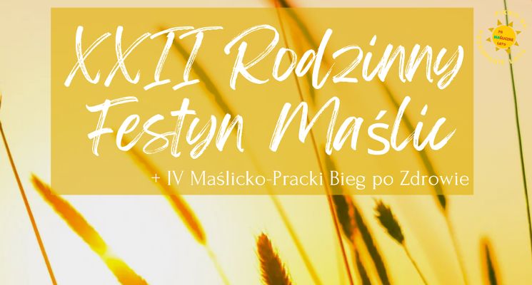 Plakat IV Maślicko-Pracki Bieg Po Zdrowie i XXII Rodzinny Festyn Maślic