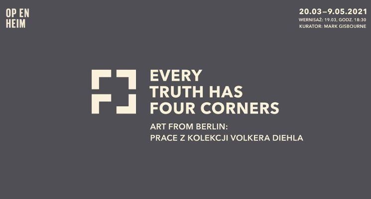 Plakat Every Truth has Four Corners. Prace z kolekcji Volkera Diehla - wystawa