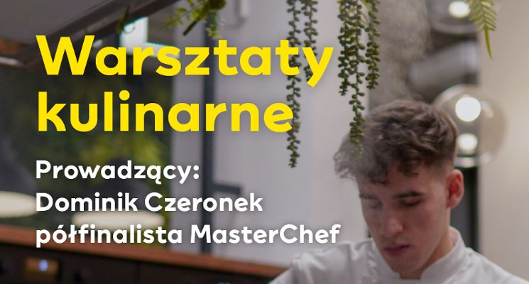 Plakat Warsztaty kulinarne dla dorosłych z półfinalistą Master Chef