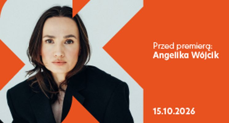 Plakat Przed premierą: Angelika Wójcik