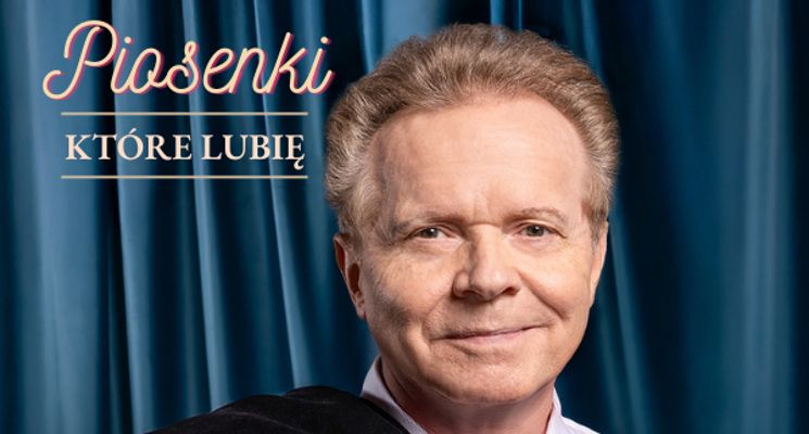 Plakat Michał Bajor „Piosenki, które lubię”
