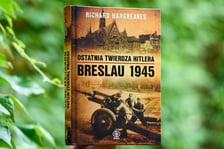 <p>Richard Hargreaves, &bdquo;Ostatnia twierdza Hitlera. Breslau 1945&rdquo;, przełożył Tomasz Fiedorek, Wydawnictwo Rebis</p>