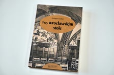 <p>Grzegorz Sobel, Przy wrocławskim stole, Wydawnictwo Księży Młyn 2024</p>
