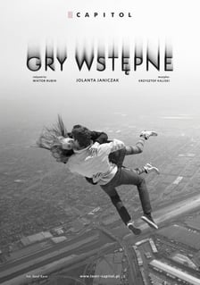 <p>Plakat do spektaklu &bdquo;Gry wstępne&rdquo; w na Scenie Ciśnień Teatru Muzycznego Capitol&nbsp;</p>