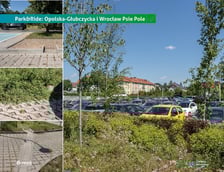 Parkingi Park&Ride: Opolska-Głubczycka i Wrocław Psie Pole - z  nawierzchnią przepuszczalną, dzięki której woda swobodnie wsiąka w grunt.