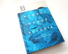 <p>Audrey Magee, Kolonia, tłumaczenie Dobromiła Jankowska, Wydawnictwo Poznańskie</p>