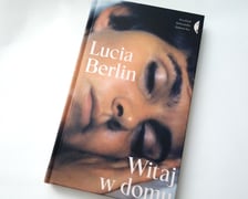 <p>Lucia Berlin, Witaj w domu, tłumaczenie Dobromiła Jankowska, Wydawnictwo Czarne</p>
