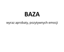 Na zdjęciu napis: Baza - wyraz aprobaty, pozytywnych emocji