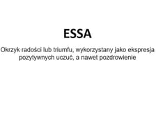 Na zdjęciu napis: Essa - okrzyk radości lub triumfu, wykorzystywany jako ekspresja pozytywnych uczuć, a nawet pozdrowienie