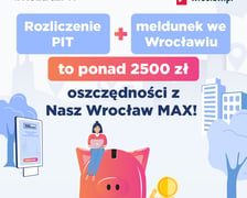 Rozliczenie PIT plus meldunek we Wrocławiu to ponad 2500 zł oszczędności z Nasz Wrocław MAX