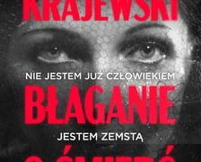 "Błaganie o śmierć" - najnowsza powieść Marka Krajewskiego. Premiera już 12 października. Cena - około 40 złotych