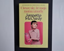 <p>Jennette McCurdy,&nbsp;&bdquo;Cieszę się, że moja mama umarła&rdquo;, Wydawnictwo Pr&oacute;szyński i S-ka&nbsp;2023</p>