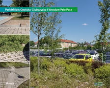 Parkingi Park&Ride: Opolska-Głubczycka i Wrocław Psie Pole - z  nawierzchnią przepuszczalną, dzięki której woda swobodnie wsiąka w grunt.