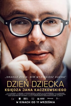 Plakat filmu Dzień dziecka księdza Jana Kaczkowskiego