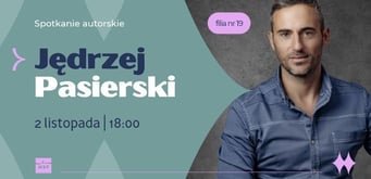 Spotkanie autorskie z Jędrzejem Pasierskim