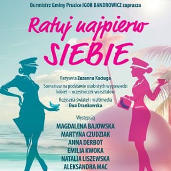 Spektakl „Ratuj najpierw siebie” w Prusicach