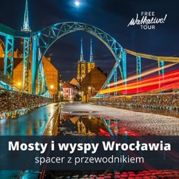 Mosty i wyspy Wrocławia - spacer z przewodnikiem Walkative!