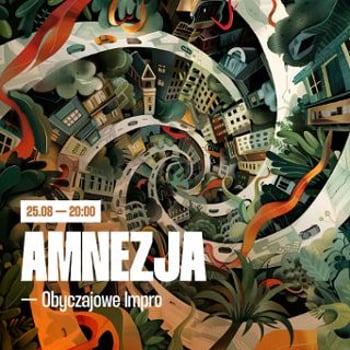 Amnezja — obyczajowe impro [18+]