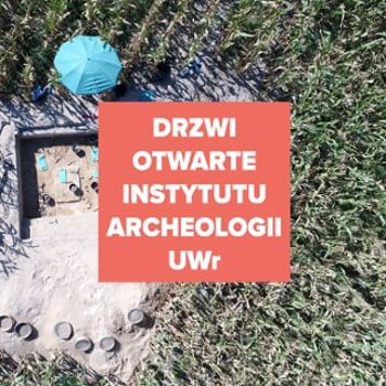 Drzwi Otwarte w Instytucie Archeologii Uniwersytetu Wrocławskiego