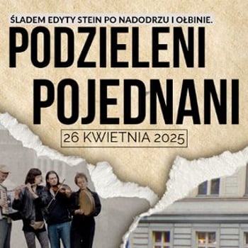„Podzieleni / pojednani” spacer śladami Edyty Stein po Nadodrzu i Ołbinie