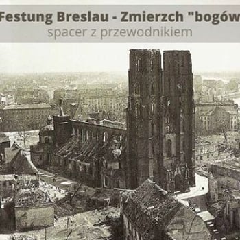 Festung Breslau - Zmierzch „bogów" - Wrocław Krok Po Kroku z Walkative!
