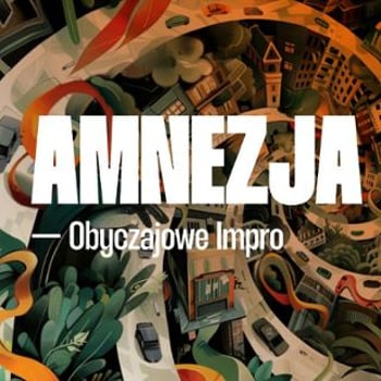 Amnezja – obyczajowe impro [18+]