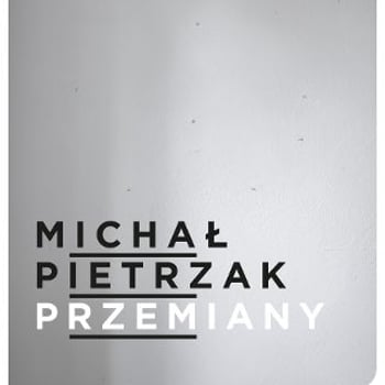Michał Pietrzak | Przemiany