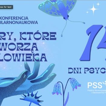 14 Dni Psychologii 2024: „Wzory, które tworzą człowieka"