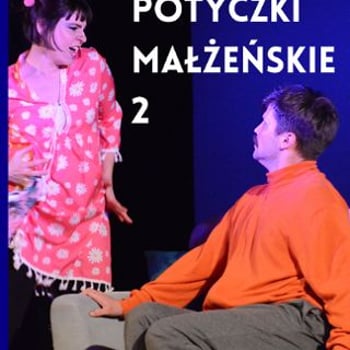 Spektakl dla dorosłych „Potyczki małżeńskie 2”
