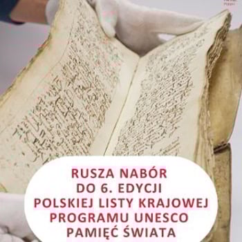 Nabór do 6. edycji Polskiej Listy Krajowej Programu UNESCO Pamięć Świata