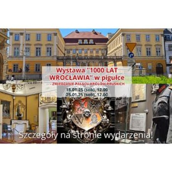 Wystawa „1000 lat Wrocławia” w pigułce – zwiedzanie Pałacu Królewskiego