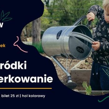 Warsztaty dla dzieci: „Mini ogródki i majsterkowanie”