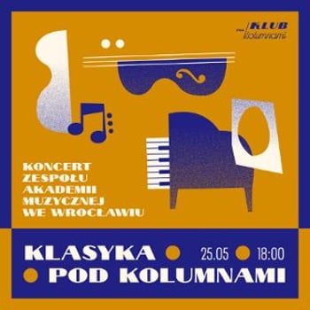 Klasyka Pod Kolumnami: koncert zespołu Wrocławskiej Akademii Muzycznej