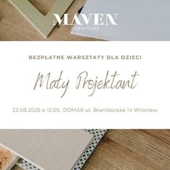 Mały Projektant z MAVEN Furniture. Bezpłatne warsztaty dla dzieci