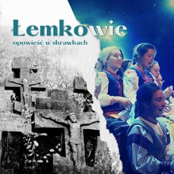 Łemkowie – opowieść w skrawkach