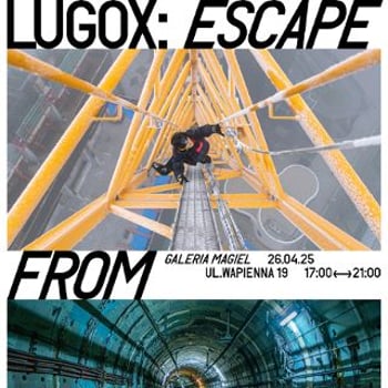 „ESCAPE FROM REALITY” Lugox w Galerii Magiel
