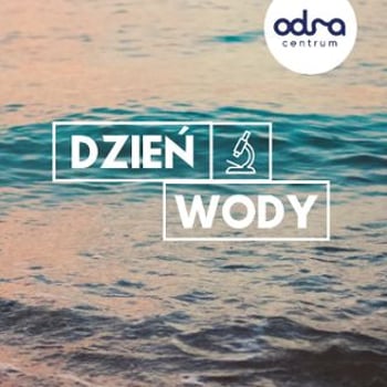Dzień Wody w Odra Centrum