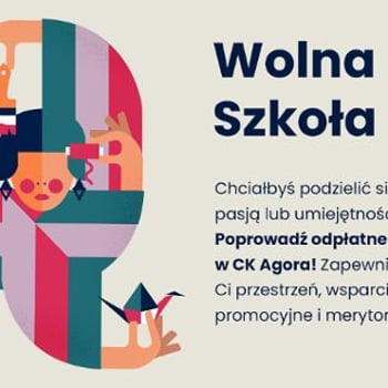 Wolna Szkoła | Poprowadź autorskie warsztaty w CK Agora