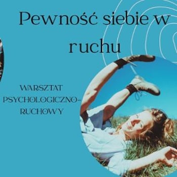 Pewność siebie w ruchu: warsztat psychologiczno-ruchowy